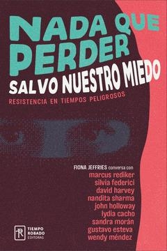 NADA QUE PERDER SALVO NUESTRO MIEDO | 9789569364365