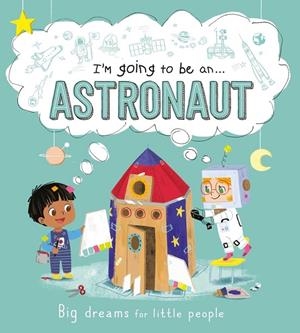 I'M GOING TO BE AN...ASTRONAUT | 9781800222595 | AUTUMN