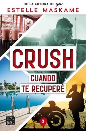 CRUSH 03. CUANDO TE RECUPERÉ | 9788408266693 | MASKAME, ESTELLE
