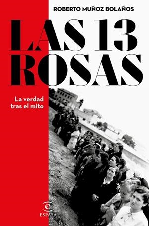 13 ROSAS, LAS. LA VERDAD TRAS EL MITO | 9788467066869 | MUÑOZ BOLAÑOS, ROBERTO