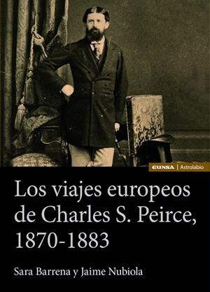 VIAJES EUROPEOS DE CHARLES S. PEIRCE, 1870-1883, LOS | 9788431338152 | BARRENA, SARA / NUBIOLA, JAIME