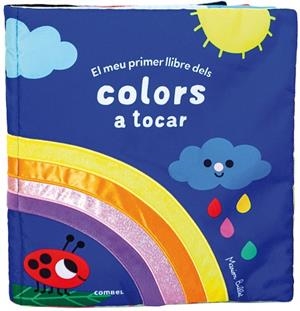 MEU PRIMER LLIBRE DELS COLORS A TOCAR, ELS | 9788491019183 | BILLET, MARION