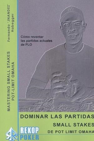 DOMINAR LAS PARTIDAS SMALL STAKES DE PLO | 9788494748585
