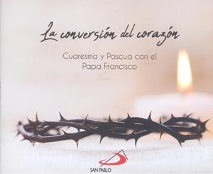 CONVERSIÓN DEL CORAZÓN, LA | 9788428567732 | EQUIPO SAN PABLO