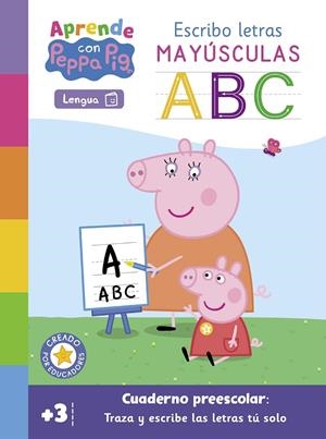 ESCRIBO LETRAS MAYÚSCULAS (APRENDE CON PEPPA PIG) | 9788448863616