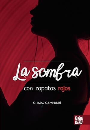 SOMBRA CON ZAPATOS ROJOS, LA | 9788419454904 | CAMPRUBI , CHARO