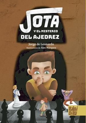 JOTA Y EL MISTERIO DEL AJEDREZ | 9788419602534 | DE LEONARDO, JORGE