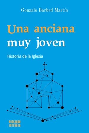 ANCIANA MUY JOVEN, UNA | 9788413681832 | BARBED MARTÍN, GONZALO