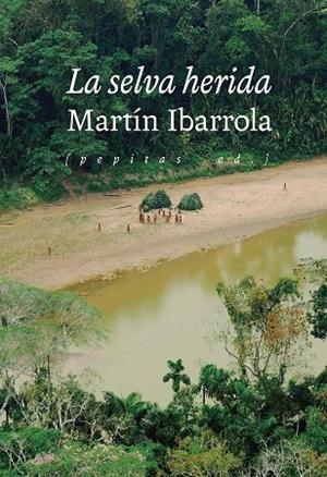 SELVA HERIDA, LA | 9788418998249 | IBARROLA, MARTÍN