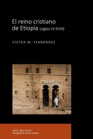 REINO CRISTIANO DE ETIOPÍA (SIGLOS IV-XVIII), EL | 9788416242955 | FERNÁNDEZ MARTÍNEZ, VÍCTOR M.