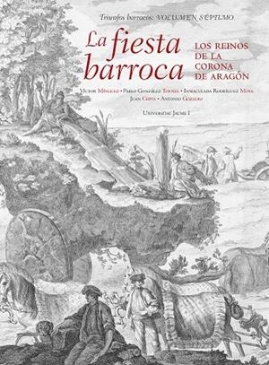 FIESTA BARROCA LOS REINOS DE LA CORONA DE ARAGÓN, LA | 9788418951473 | MÍNGUEZ, VÍCTOR/RODRÍGUEZ MOYA, MARÍA INMACULADA/GONZÁLEZ TORNEL, PABLO/CHIVA BELTRÁN, JUAN/GOZALBO 