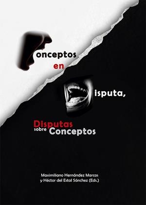 CONCEPTOS EN DISPUTA, DISPUTAS SOBRE CONCEPTOS | 9788411227506 | ESTAL SÁNCHEZ, HÉCTOR DEL