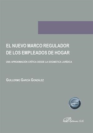 NUEVO MARCO REGULADOR DE LOS EMPLEADOS DE HOGAR, EL | 9788411227926 | GARCÍA GONZÁLEZ, GUILLERMO