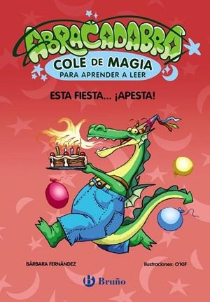 ABRACADABRA, COLE DE MAGIA PARA APRENDER A LEER 01. ESTA FIESTA... ¡APESTA! | 9788469669044 | FERNÁNDEZ, BÁRBARA