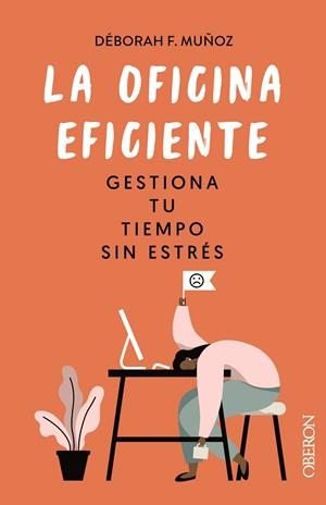 OFICINA EFICIENTE, LA. GESTIONA TU TIEMPO SIN ESTRÉS | 9788441546554 | MUÑOZ, DÉBORAH F.