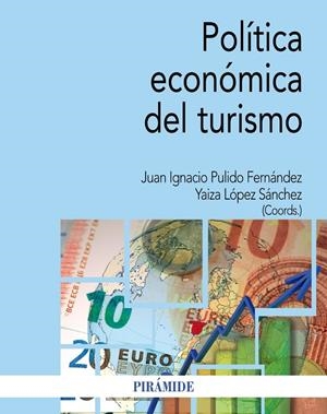 POLÍTICA ECONÓMICA DEL TURISMO | 9788436847666 | PULIDO FERNÁNDEZ, JUAN IGNACIO / LÓPEZ SÁNCHEZ, YAIZA