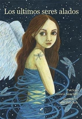 ÚLTIMOS SERES ALADOS, LOS | 9788494918889 | GARCÍA SÁNCHEZ, PATRICIA