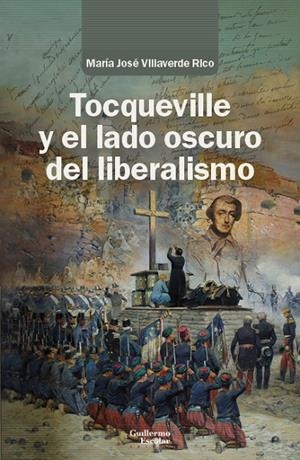 TOCQUEVILLE Y EL LADO OSCURO DEL LIBERALISMO | 9788418981784 | VILLAVERDE RICO, MARÍA JOSÉ