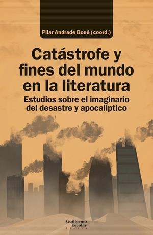 CATÁSTROFE Y FINES DEL MUNDO EN LA LITERATURA | 9788418981647