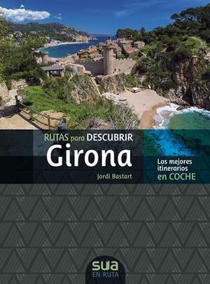 RUTAS PARA DESCUBRIR GIRONA | 9788482168319 | BASTART I CASSE, JORDI