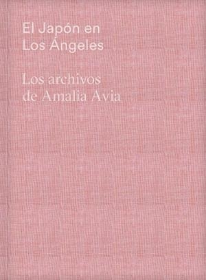 JAPÓN EN LOS ÁNGELES, EL. LOS ARCHIVOS DE AMALIA AVIA | 9788418895890 | AVIA, AMALIA