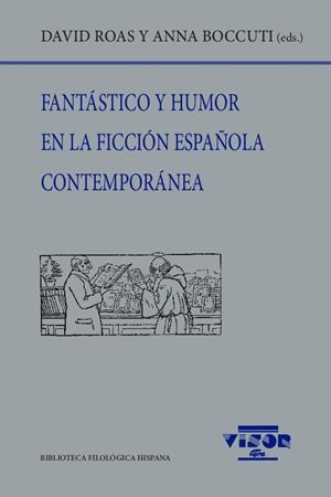 FANTÁSTICO Y HUMOR EN LA FICCIÓN ESPAÑOLA CONTEMPORÁNEA | 9788498952728 | ROAS, DAVID / BOCCUTI, ANNA