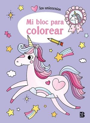 MI BLOC PARA COLOREAR - LOS UNICORNIOS | 9789403230238 | BALLON