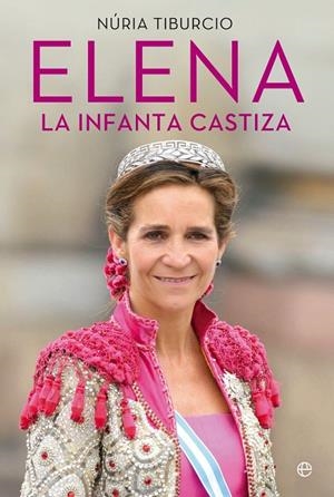 ELENA, LA INFANTA CASTIZA | 9788413844978 | TIBURCIO, NÚRIA