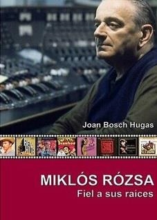 MIKLÓS RÓZSA | 9788412293401 | BOSCH HUGAS, JOAN