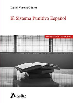 SISTEMA PUNITIVO ESPAÑOL, EL | 9788418780813 | VARONA GOMEZ, DANIEL