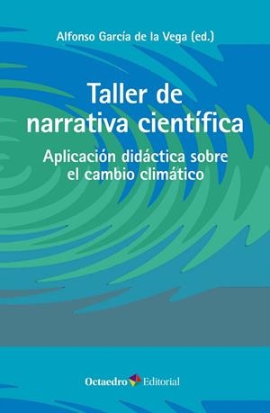 TALLER DE NARRATIVA CIENTÍFICA | 9788419506146 | GARCÍA DE LA VEGA, ALFONSO