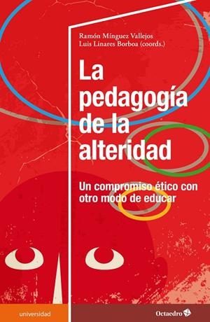 PEDAGOGÍA DE LA ALTERIDAD, LA | 9788419506184 | MÍNGUEZ VALLEJO, RAMÓN / LINARES BORBOA, LUIS