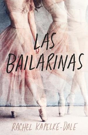 BAILARINAS, LAS | 9788419030146 | KAPELKE-DALE, RACHEL