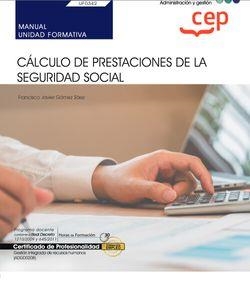MANUAL. CÁLCULO DE PRESTACIONES DE LA SEGURIDAD SOCIAL (UF0342) | 9788419609595 | GÓMEZ SÁEZ, FRANCISCO JAVIER