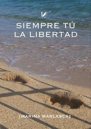SIEMPRE TÚ. LA LIBERTAD | 9788412606232 | MARLASCA HERNÁNDEZ, MARINA