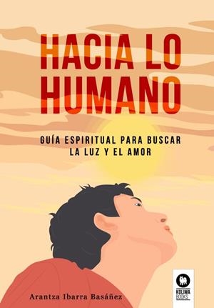 HACIA LO HUMANO | 9788419495273 | IBARRA BASÁÑEZ, ARANTZA