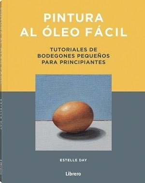 PINTURA AL ÓLEO FÁCIL | 9789463599269 | DAY, ESTELLE