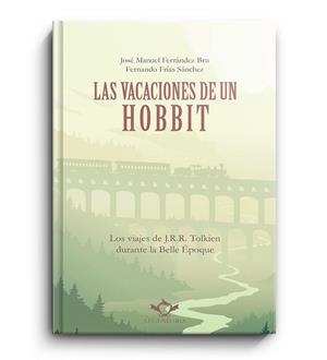 VACACIONES DE UN HOBBIT, LAS | 9788419343444 | FERRÁNDEZ BRU, JOSÉ MANUEL / FRÍAS SÁNCHEZ, FERNANDO