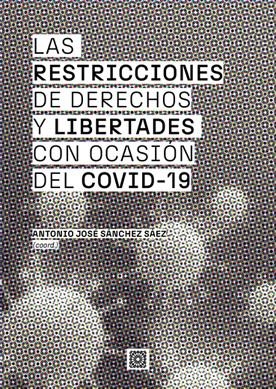 RESTRICCIONES DE DERECHOS Y LIBERTADES CON OCASION DEL COVID-19 | 9788413694139 | SÁNCHEZ SÁEZ, ANTONIO JOSÉ