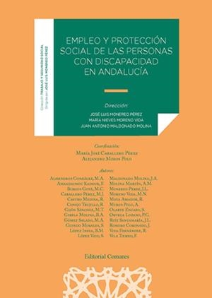 EMPLEO Y PROTECCION SOCIAL DE LAS PERSONAS CON DISCAPACIDAD EN ANDALUCíA | 9788413694825 | MONEREO PÉREZ, JOSÉ LUIS / MORENO VIDA, M.ª NIEVES
