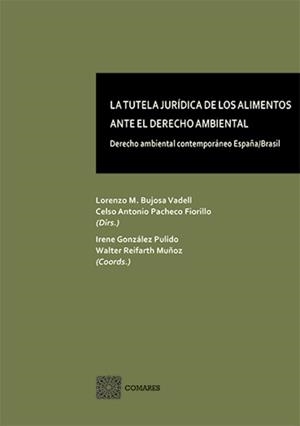 TUTELA JURIDICA DE LOS ALIMENTOS ANTE EL DERECHO AMBIENTAL, LA | 9788413694924
