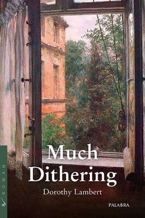 MUCH DITHERING | 9788413681863 | LAMBERT, DOROTHY
