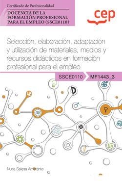 SELECCIÓN, ELABORACION, ADAPTACION Y UTILIZACIÓN DE MATERIALES, MEDIOS Y RECURSOS DIDÁCTICOS EN FORMACIÓN PROFESIONAL PARA EL EMPLEO | 9788419396471 | SALESA AMARANTE, NURIA
