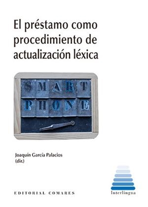 PRESTAMO COMO PROCEDIMIENTO DE ACTUALIZACION LEXICA | 9788413692951 | GARCÍA PALACIOS, JOAQUÍN