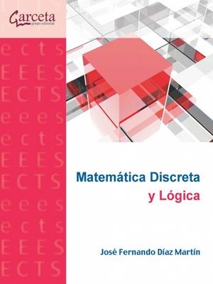 MATEMATICA DISCRETA Y LOGICA | 9788419034151 | DÍAZ MARTÍN, JOSÉ FERNANDO