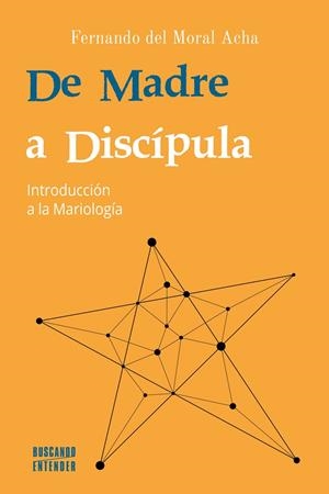 DE MADRE A DISCIPULA | 9788413682556 | DEL MORAL ACHA, FERNANDO
