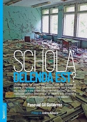 SCHOLA DELENDA EST? | 9788412450446 | GIL GUTIÉRREZ, PASCUAL