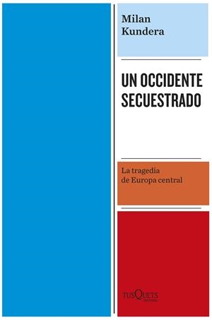 OCCIDENTE SECUESTRADO, UN | 9788411072304 | KUNDERA, MILAN