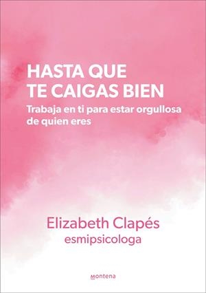 HASTA QUE TE CAIGAS BIEN | 9788419241399 | CLAPÉS, ELIZABETH (@ESMIPSICOLOGA)