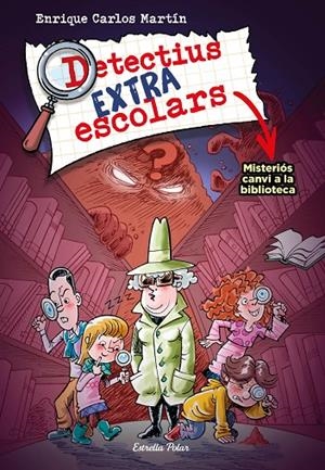 DETECTIUS EXTRAESCOLARS 01. MISTERIÓS CANVI A LA BIBLIOTECA | 9788413894690 | MARTÍN, ENRIQUE CARLOS